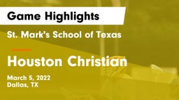 St. Mark's School of Texas vs Houston Christian  Game Highlights - March 5, 2022