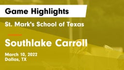 St. Mark's School of Texas vs Southlake Carroll  Game Highlights - March 10, 2022