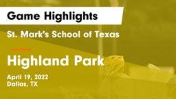 St. Mark's School of Texas vs Highland Park  Game Highlights - April 19, 2022