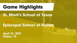 St. Mark's School of Texas vs Episcopal School of Dallas Game Highlights - April 23, 2022