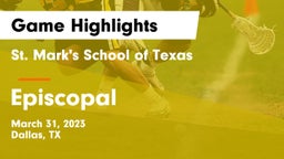 St. Mark's School of Texas vs Episcopal  Game Highlights - March 31, 2023