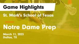 St. Mark's School of Texas vs Notre Dame Prep  Game Highlights - March 11, 2023