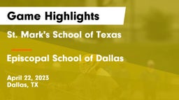 St. Mark's School of Texas vs Episcopal School of Dallas Game Highlights - April 22, 2023