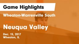 Wheaton-Warrenville South  vs Neuqua Valley  Game Highlights - Dec. 15, 2017