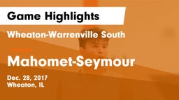 Wheaton-Warrenville South  vs Mahomet-Seymour  Game Highlights - Dec. 28, 2017