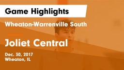 Wheaton-Warrenville South  vs Joliet Central  Game Highlights - Dec. 30, 2017