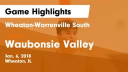 Wheaton-Warrenville South  vs Waubonsie Valley  Game Highlights - Jan. 6, 2018