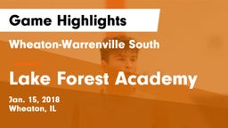 Wheaton-Warrenville South  vs Lake Forest Academy  Game Highlights - Jan. 15, 2018