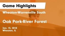 Wheaton-Warrenville South  vs Oak Park-River Forest  Game Highlights - Jan. 15, 2018