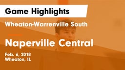 Wheaton-Warrenville South  vs Naperville Central  Game Highlights - Feb. 6, 2018