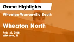 Wheaton-Warrenville South  vs Wheaton North Game Highlights - Feb. 27, 2018