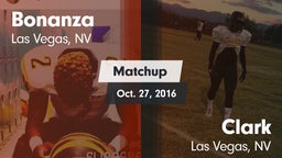 Matchup: Bonanza  vs. Clark  2016