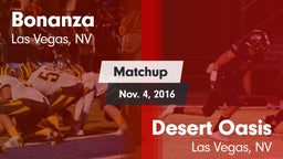 Matchup: Bonanza  vs. Desert Oasis  2016