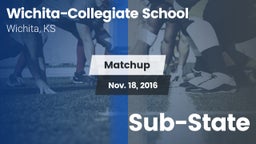 Matchup: Wichita-Collegiate vs. Sub-State 2016