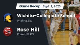 Recap: Wichita-Collegiate School  vs. Rose Hill  2023