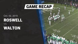 Recap: Roswell  vs. Walton  2015