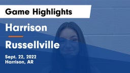 Harrison  vs Russellville  Game Highlights - Sept. 22, 2022