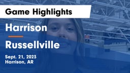Harrison  vs Russellville  Game Highlights - Sept. 21, 2023