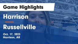 Harrison  vs Russellville  Game Highlights - Oct. 17, 2023