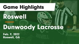 Roswell  vs Dunwoody Lacrosse Game Highlights - Feb. 9, 2022
