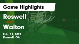 Roswell  vs Walton  Game Highlights - Feb. 21, 2023