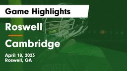 Roswell  vs Cambridge  Game Highlights - April 18, 2023