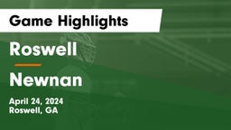 Roswell  vs Newnan  Game Highlights - April 24, 2024
