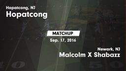 Matchup: Hopatcong vs. Malcolm X Shabazz   2016