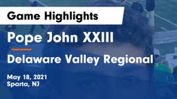 Pope John XXIII  vs Delaware Valley Regional  Game Highlights - May 18, 2021