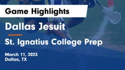 Dallas Jesuit  vs St. Ignatius College Prep Game Highlights - March 11, 2023
