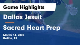 Dallas Jesuit  vs Sacred Heart Prep  Game Highlights - March 14, 2023