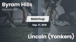 Matchup: Byram Hills High vs. Lincoln  (Yonkers) 2016