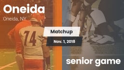 Matchup: Oneida  vs. senior game 2018