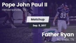 Matchup: Pope John Paul II vs. Father Ryan  2017