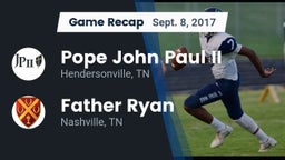 Recap: Pope John Paul II  vs. Father Ryan  2017