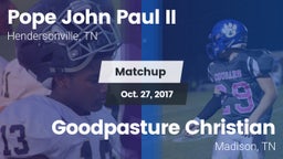 Matchup: Pope John Paul II vs. Goodpasture Christian  2017