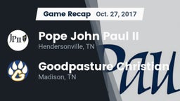 Recap: Pope John Paul II  vs. Goodpasture Christian  2017