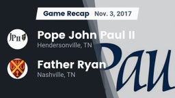 Recap: Pope John Paul II  vs. Father Ryan  2017