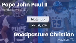 Matchup: Pope John Paul II vs. Goodpasture Christian  2018