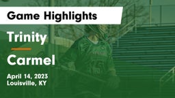 Trinity  vs Carmel  Game Highlights - April 14, 2023