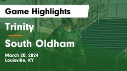 Trinity  vs South Oldham  Game Highlights - March 20, 2024