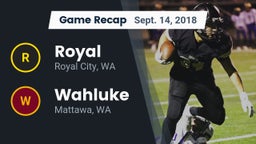 Recap: Royal  vs. Wahluke  2018