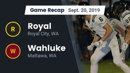 Recap: Royal  vs. Wahluke  2019