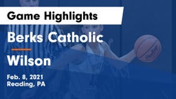 Berks Catholic  vs Wilson  Game Highlights - Feb. 8, 2021