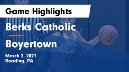 Berks Catholic  vs Boyertown Game Highlights - March 2, 2021