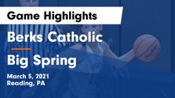 Berks Catholic  vs Big Spring  Game Highlights - March 5, 2021