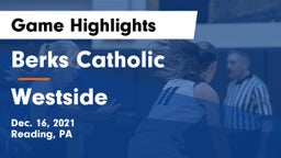 Berks Catholic  vs Westside  Game Highlights - Dec. 16, 2021