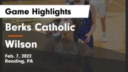 Berks Catholic  vs Wilson  Game Highlights - Feb. 7, 2022
