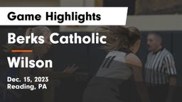 Berks Catholic  vs Wilson  Game Highlights - Dec. 15, 2023