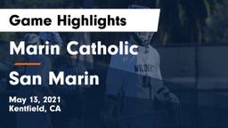 Marin Catholic  vs San Marin  Game Highlights - May 13, 2021